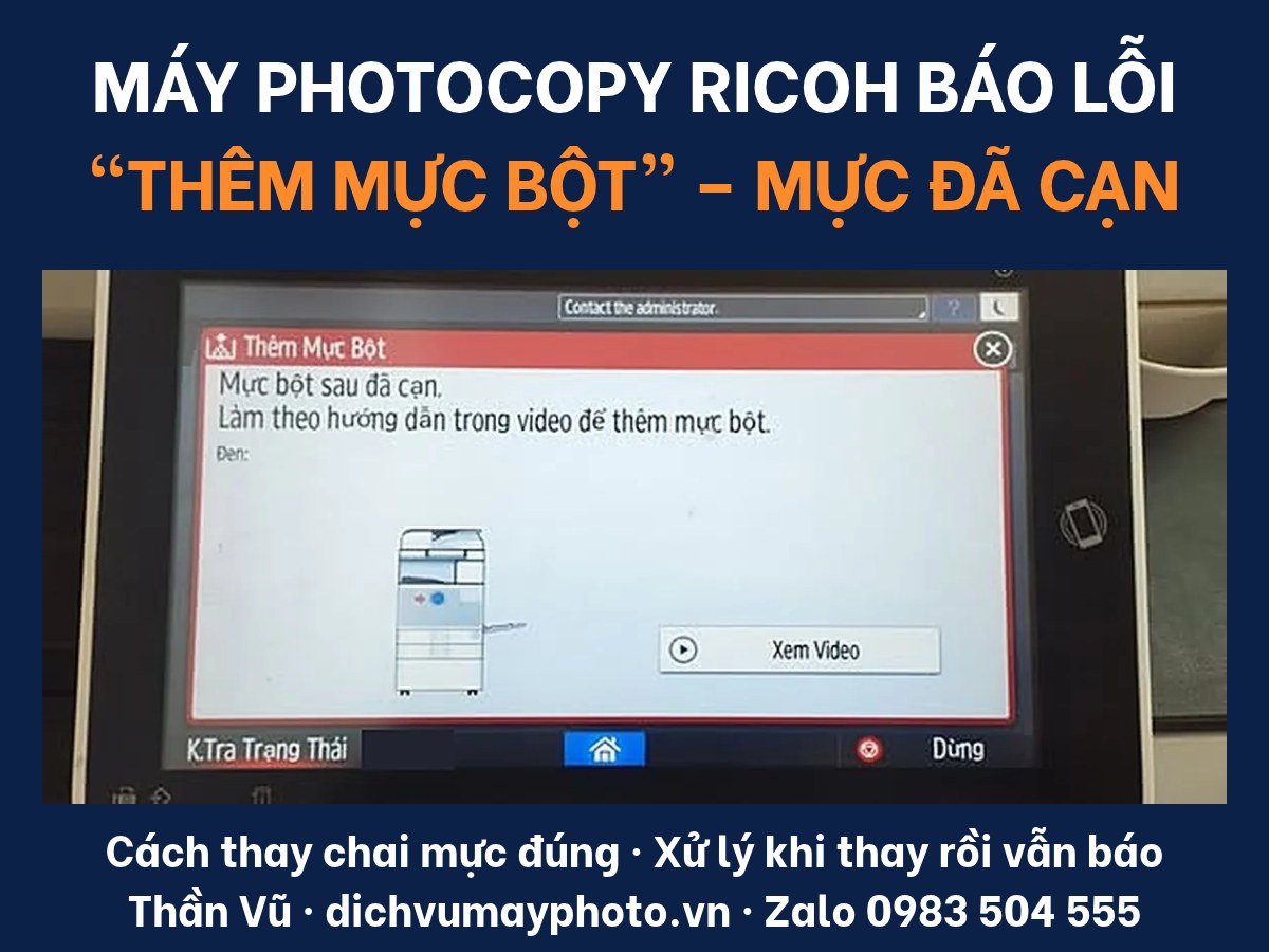 Máy photocopy Ricoh báo lỗi Thêm Mực Bột - mực đã cạn, cách thay chai mực